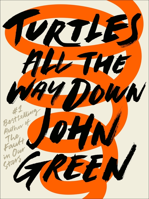 Title details for Turtles All the Way Down by John Green - Available